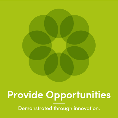 Provide opportunities - demonstrated through innovation